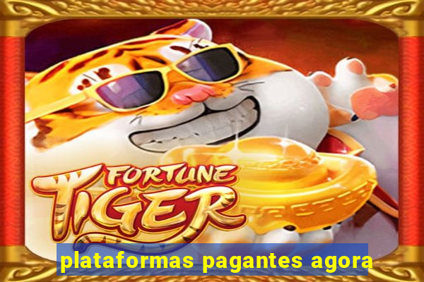 plataformas pagantes agora